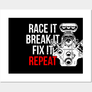 Race It Brake It Fix It Repeat Posters and Art